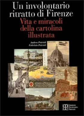 9788885977624-Un involontario ritratto di Firenze. Vita e miracoli della cartolina illustrata.